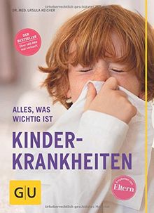 Kinderkrankheiten: Alles, was wichtig ist (GU Alles, was man wissen muss)