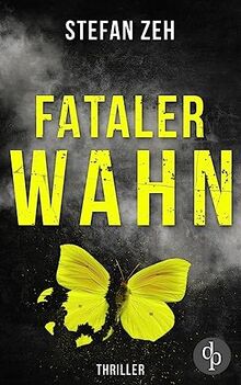 Fataler Wahn: Ein Keller und Beck-Thriller