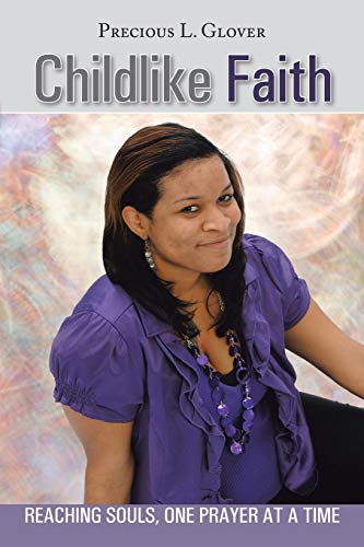 Childlike Faith: Reaching Souls, One Prayer At A Time