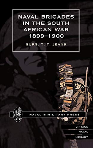 Naval Brigades In The South African War 1899-1900: Naval Brigades In The South African War 1899-1900