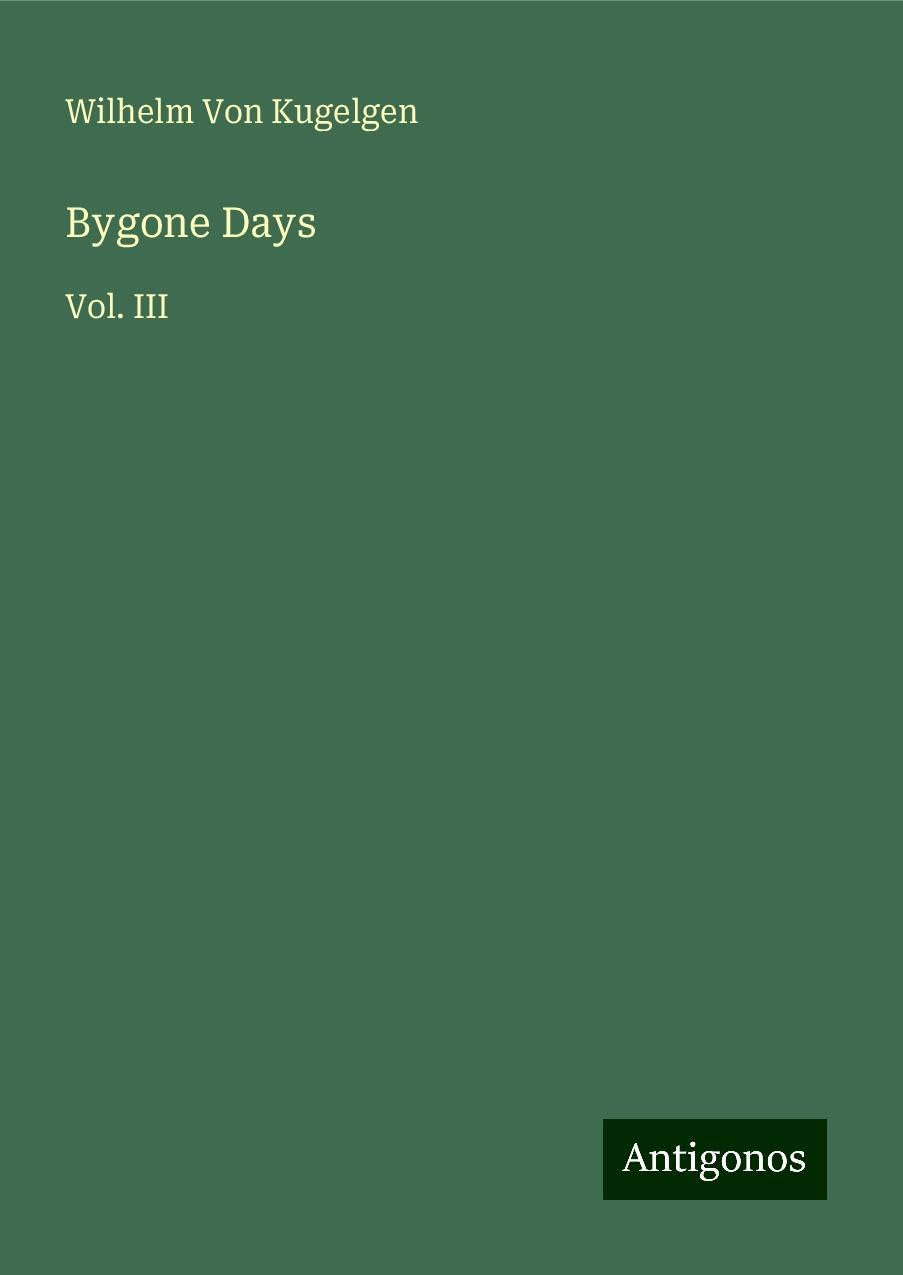 Bygone Days: Vol. III