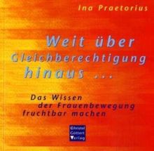 Weit über Gleichberechtigung hinaus . . .