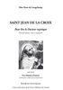 Saint Jean de la Croix : pour lire le docteur mystique. La vive flamme d'amour : introduite, traduite et commentée