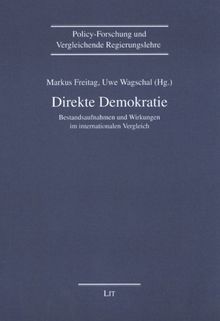 Direkte Demokratie: Bestandsaufnahmen und Wirkungen im internationalen Vergleich