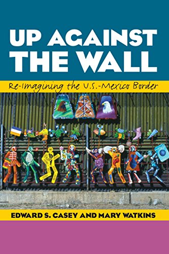 Up Against the Wall: Re-Imagining the U.S.-Mexico Border (Louann Atkins Temple Women & Culture)
