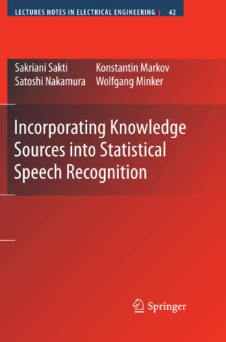 Incorporating Knowledge Sources into Statistical Speech Recognition (Lecture Notes in Electrical Engineering, Band 42)