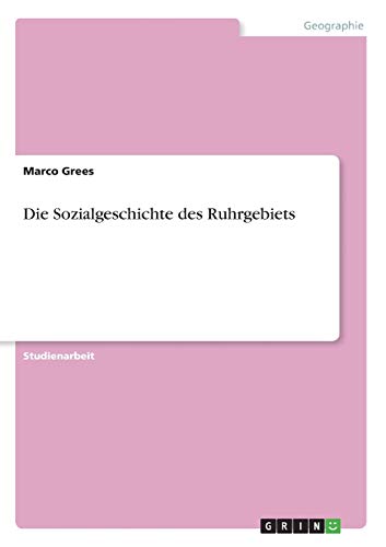 Die Sozialgeschichte des Ruhrgebiets