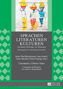 Literatura e Outras Artes: Construção da Memória em Angola e Moçambique (Sprachen - Literaturen - Kulturen, Band 6)