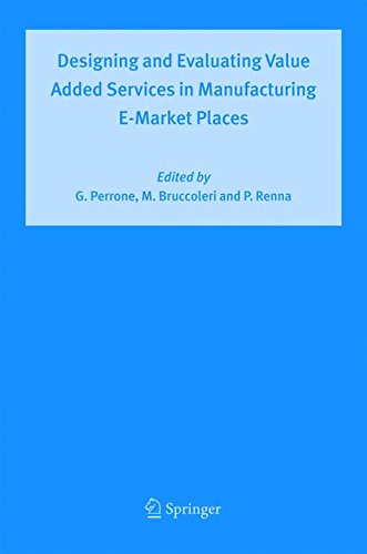 Designing and Evaluating Value Added Services in Manufacturing E-Market Places