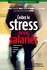 Eviter le stress de vos salaries : Diagnostiquer, mesurer, analyser, agir