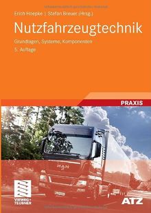 Nutzfahrzeugtechnik: Grundlagen, Systeme, Komponenten (ATZ/MTZ-Fachbuch)