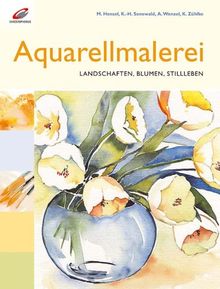 Aquarellmalerei. Landschaften, Blumen, Stillleben