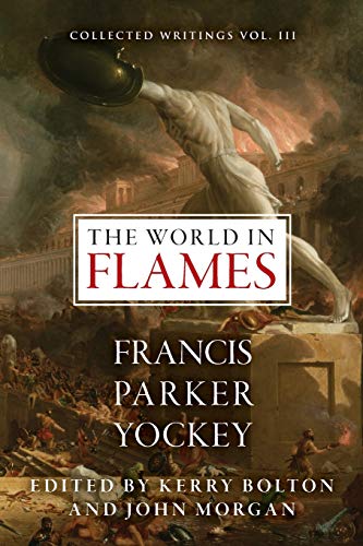 Yockey, Francis Parker The World In Flames, The Shorter Writings Of Francis Parker Yockey