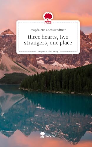 three hearts, two strangers, one place. Life is a Story - story.one