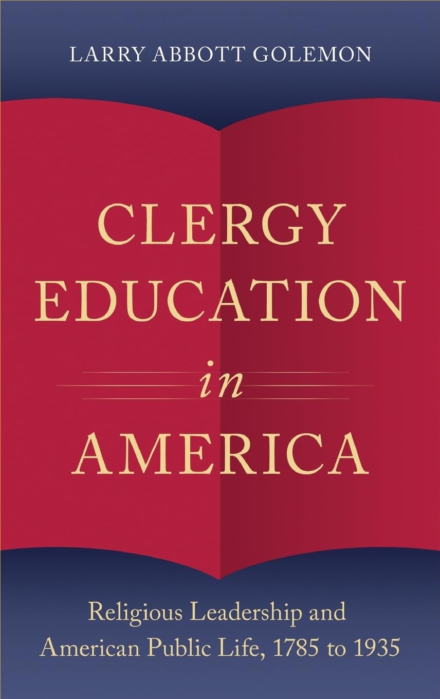 Clergy Education in America: Religious Leadership and American Public Life (Religion in America)