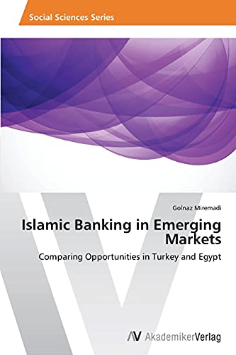 Islamic Banking in Emerging Markets: Comparing Opportunities in Turkey and Egypt
