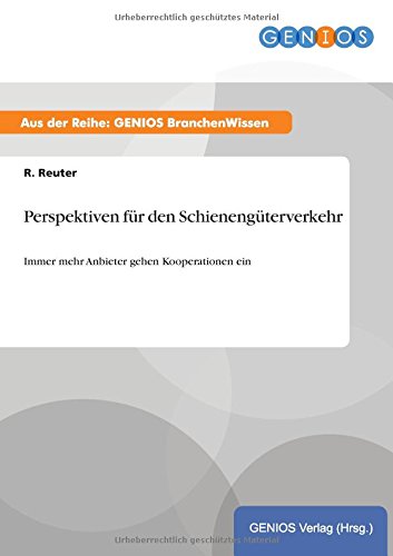 Perspektiven für den Schienengüterverkehr: Immer mehr Anbieter gehen Kooperationen ein
