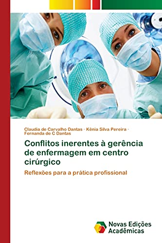 Conflitos inerentes à gerência de enfermagem em centro cirúrgico: Reflexões para a prática profissional