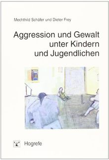 Aggression und Gewalt unter Kindern und Jugendlichen