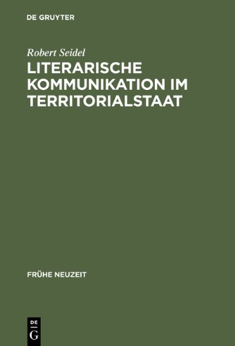 Literarische Kommunikation im Territorialstaat (Fra1/4he Neuzeit)