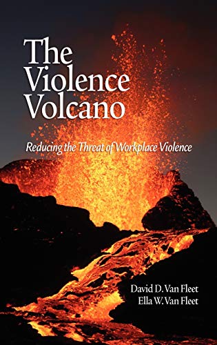 The Violence Volcano: Reducing the Threat of Workplace Violence (Hc)