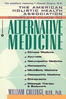 Complete Guide to Alternative Medicine (American Holistic Health Association Complete Guide)