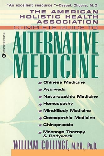 Complete Guide to Alternative Medicine (American Holistic Health Association Complete Guide)