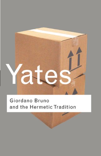 Yates, Frances A. Giordano Bruno And The Hermetic Tradition (Routledge Classics)