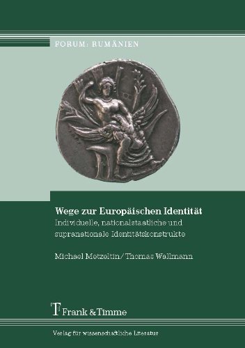 Wege zur Europäischen Identität: Individuelle, nationalstaatliche und supranationale Identitätskonstrukte