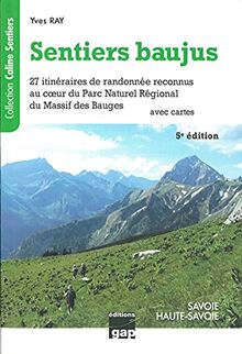 Sentiers baujus, Savoie, Haute-Savoie : 27 itinéraires de randonnée reconnus au coeur du Parc naturel régional du Massif des Bauges : avec cartes