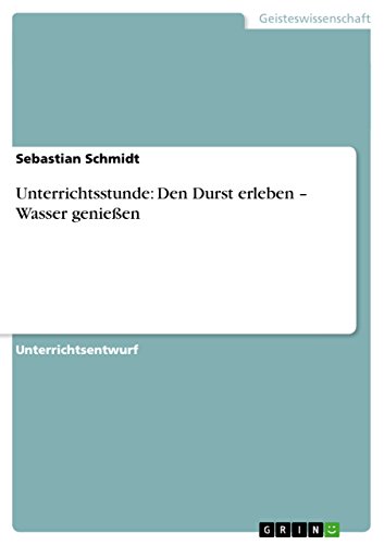 Unterrichtsstunde: Den Durst erleben - Wasser genießen