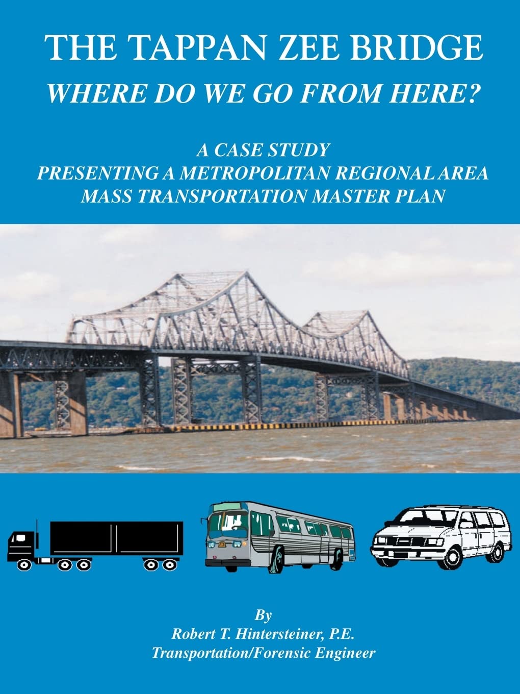 The Tappan Zee Bridge Where Do We Go from Here?
