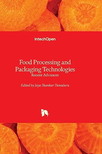 Food Processing and Packaging Technologies - Recent Advances