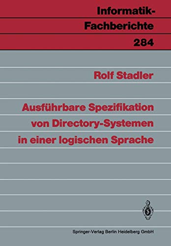 Ausführbare Spezifikation von Directory-Systemen in einer logischen Sprache (Informatik-Fachberichte, 284, Band 284)