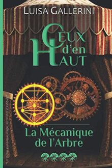 La Mécanique de l'Arbre: Un thriller ésotérique, magie, automates et kabbale (Ceux d'en haut, Band 4)