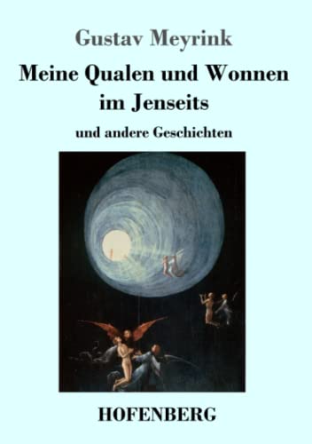 Meine Qualen und Wonnen im Jenseits: und andere Geschichten
