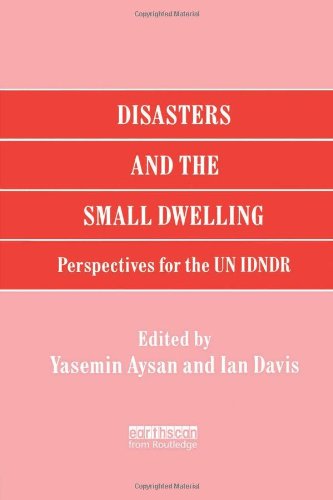 Disasters and the Small Dwelling: Perspectives for the U.N. I.D.N.D.R. - Conference Proceedings