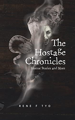 The Hostage Chronicles: Horror Stories and More