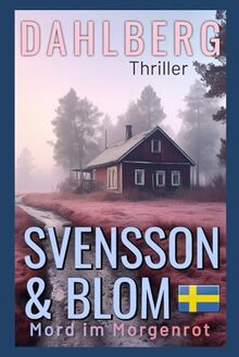 Svensson & Blom: Mord im Morgenrot: Schwedenthriller