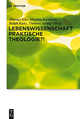 Lebenswissenschaft Praktische Theologie?! (Praktische Theologie im Wissenschaftsdiskurs, Band 9)