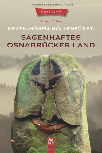 Sagen und Legenden   Sagenhaftes Osnabrücker Land - Hexen Hünen Höllenfürst - Matthias Rickling Kartoniert (TB)
