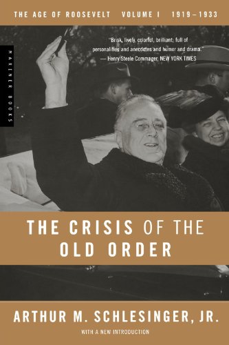 The Crisis of the Old Order: 1919-1933, The Age of Roosevelt, Volume I