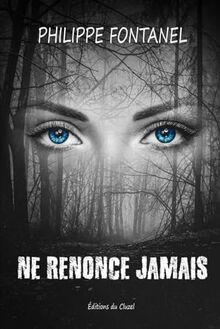 NE RENONCE JAMAIS