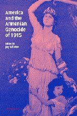 America and the Armenian Genocide of 1915 (Studies in the Social and Cultural History of Modern Warfare, Band 15)