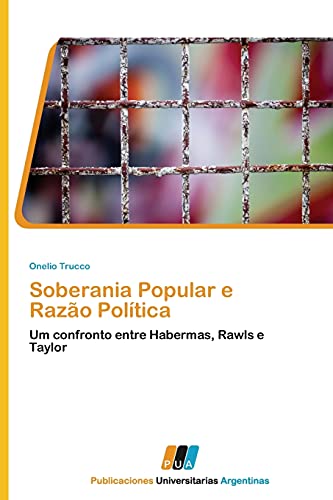 Soberania Popular e Razão Política: Um confronto entre Habermas, Rawls e Taylor