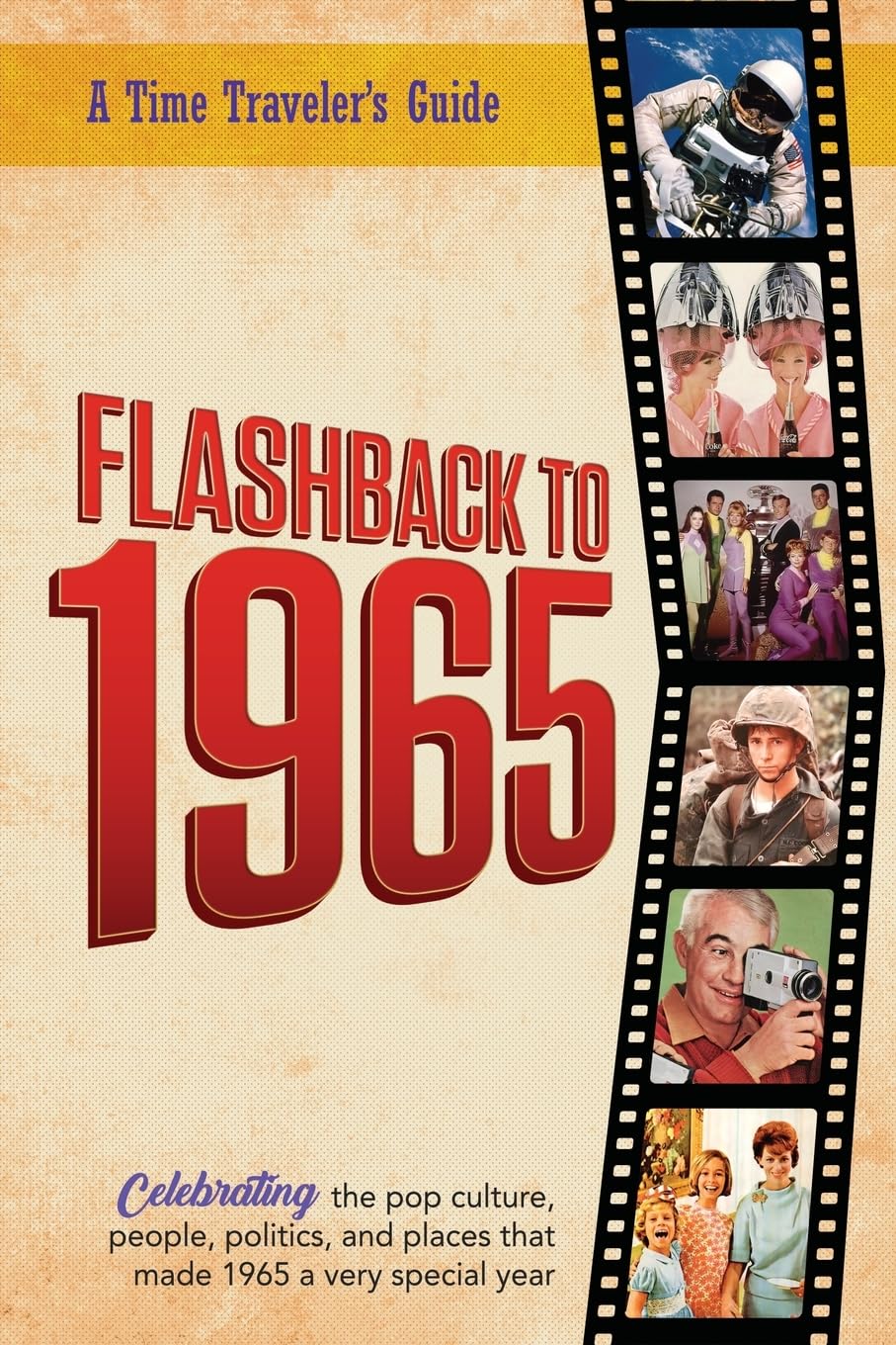 Flashback to 1965 - A Time Traveler's Guide: Perfect birthday or wedding anniversary gift for anyone born or married in 1965. For friends, parents or ... 1965. (A Time-Traveler’s Guide - Flashback)