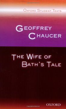 Geoffrey Chaucer: The Wife of Bath (Oxford Student Texts)