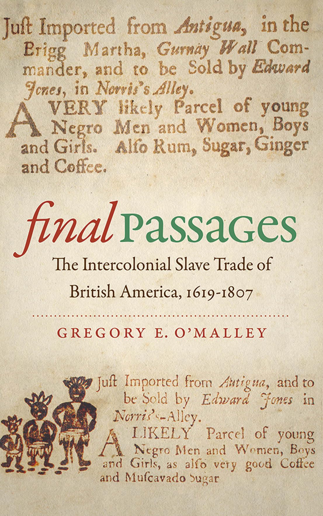 Final Passages: The Intercolonial Slave Trade of British America, 1619-1807 (Published by the Omohundro Institute of Early American Histo)