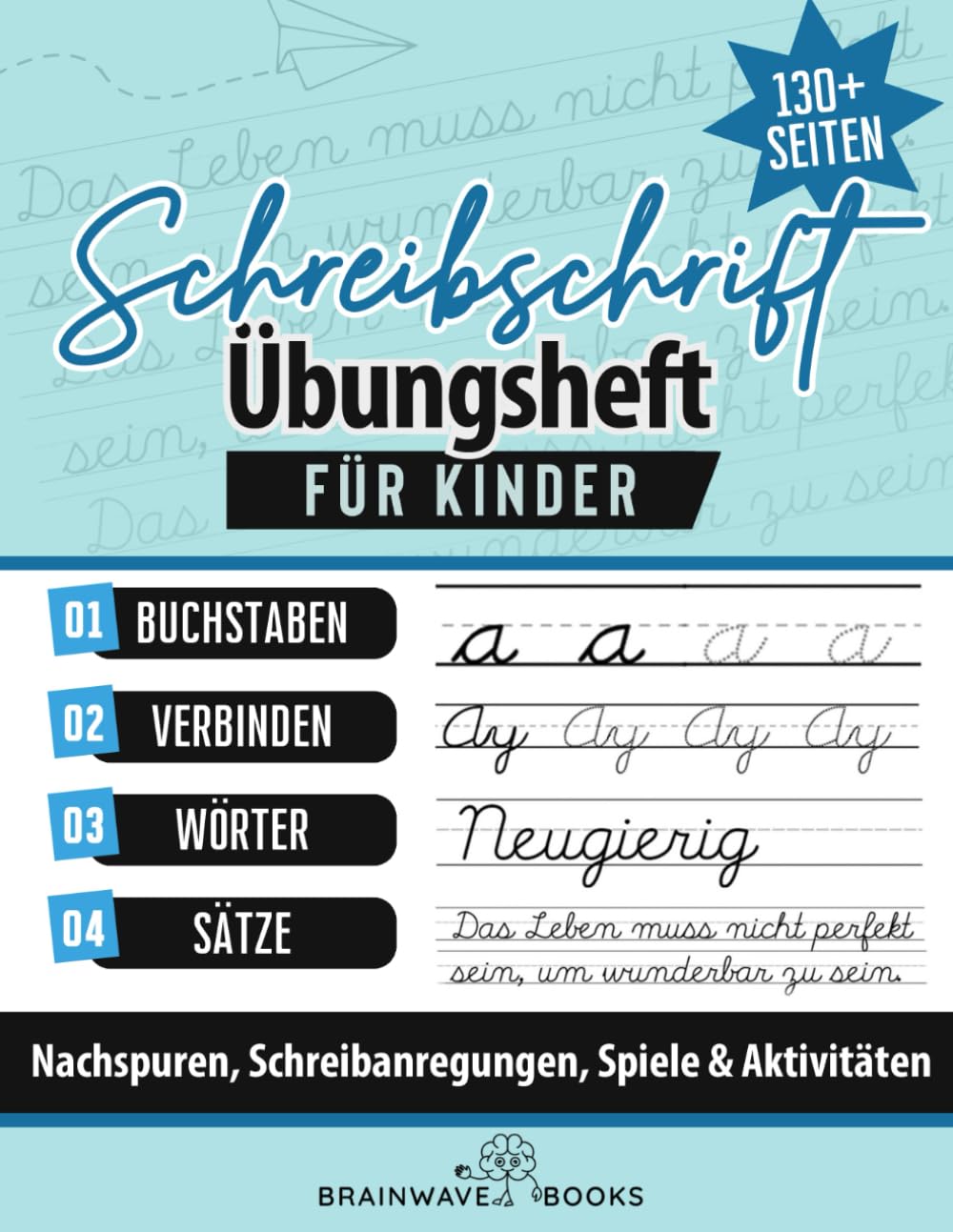 Schreibschrift Übungsheft für Kinder: Klasse 1, 2, 3 und 4 – Lerne die Grundlagen der Schreibschrift mit Übungen zur Förderung des Selbstvertrauens und der Kreativität