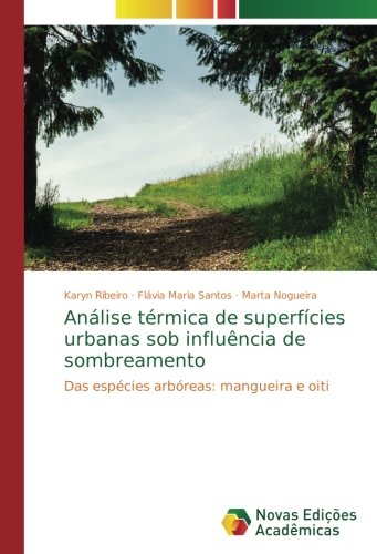 Análise térmica de superfícies urbanas sob influência de sombreamento: Das espécies arbóreas: mangueira e oiti